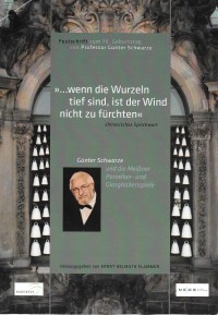 Festschrift zum 70. Geburtstag von Günter Schwarze. …Wenn die Wurzeln tief sind, ist der Wind nicht zu fürchten