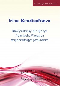 Klavierstücke für Kinder / Russische Fugetten / Wiepersdorfer Präludium